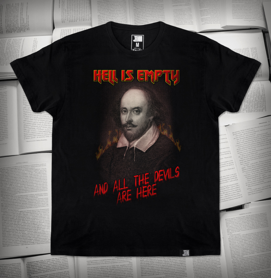 William Shakespeare „Hell is empty and all the devils are here.” | Koszulka męska