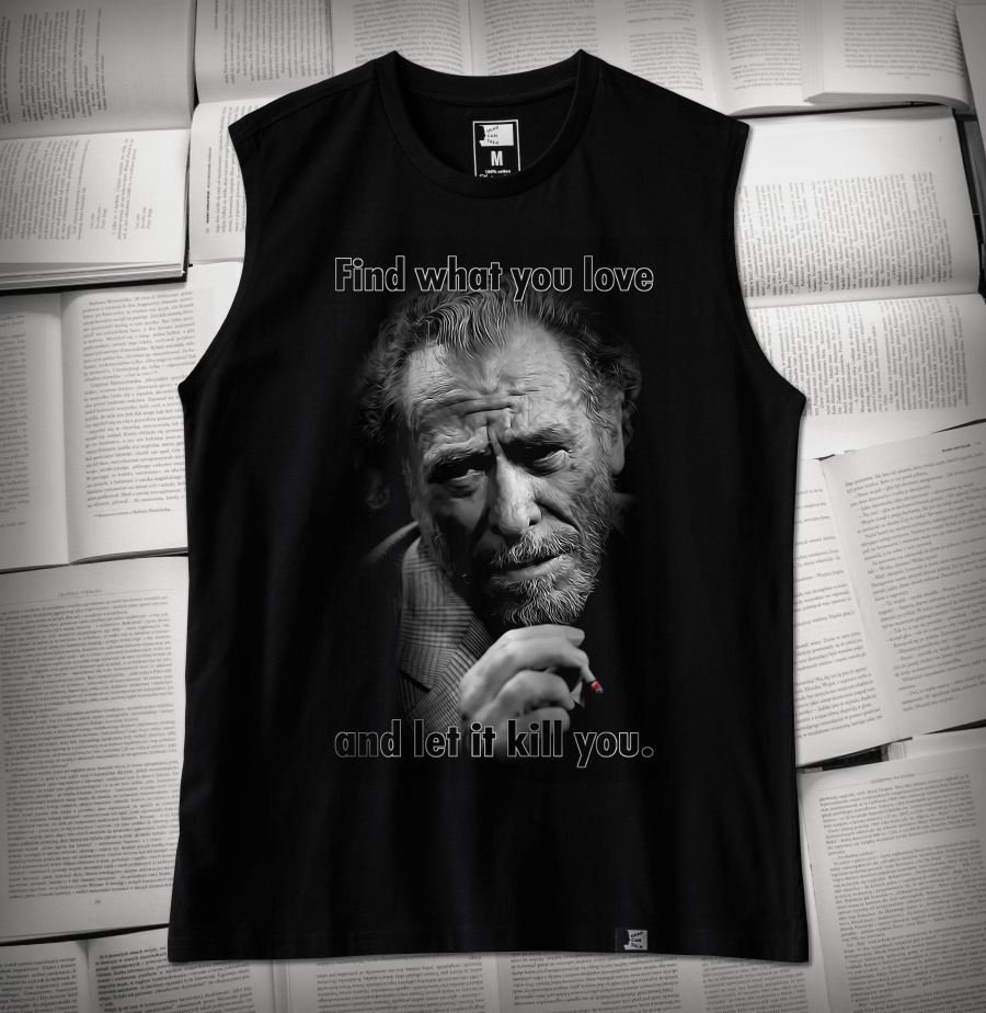 Charles Bukowski „Find what you love and let it kill you.” | Tank-top męski