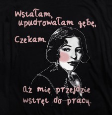 Zofia Stryjeńska „Wstałam, upudrowałam gębę, czekam. Aż mię przejdzie wstręt do pracy.” | Koszulka damska