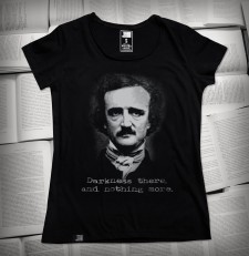 „Darkness there, and nothing more.” Edgar Allan Poe | Koszulka damska